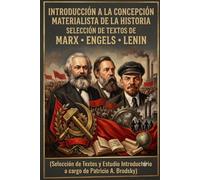 INTRODUCCIÓN A LA CONCEPCIÓN MATERIALISTA DE LA HISTORIA: Selección de Textos de Marx, Engels y Lenin
