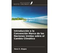 Introducción a la Convención Marco de las Naciones Unidas sobre el Cambio Climático