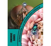 INTRODUCCIÓN A LA ENTOMOLOGÍA FORENSE - El papel de los insectos en la resolución de delitos: 2A EDICIÓN (Forensic Series - CSS Editora Legacy Collection)