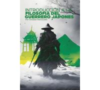 INTRODUCCIÓN A LA FILOSOFIA DEL GUERRERO JAPONES