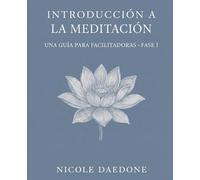 Introducción a la Meditación: Guía de la Facilitadora, Fase 1