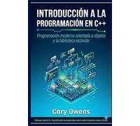Introducción a la programación en C++: Programación moderna orientada a objetos y la biblioteca estándar