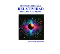 Introducción a la Relatividad Especial y General: Incluye Cálculo Tensorial (Relatividad y Geometría del Espacio Tiempo)