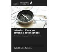 Introducción a los estudios batimétricos: Planificación, recogida, procesamiento y análisis