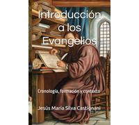 Introducción a los Evangelios: Cronología, formación y contexto
