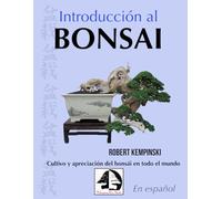 Introducción al Bonsái: Cultivo y apreciación del bonsái en todo el mundo