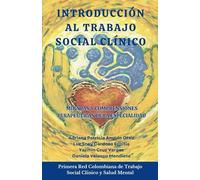 Introducción al Trabajo Social Clínico: Miradas y Comprensiones Terapéuticas de la Especialidad