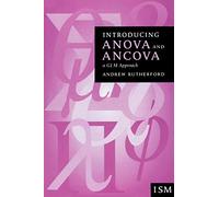 Introducing Anova and Ancova: A GLM Approach (Introducing Statistical Methods series)