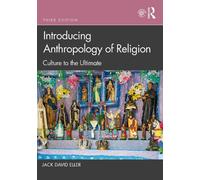 Introducing Anthropology of Religion: Culture to the Ul - Eller, Jack David - Paperback -28/12/2021