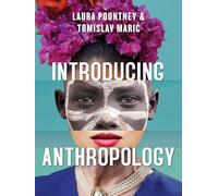 Introducing Anthropology: What Makes Us Human?