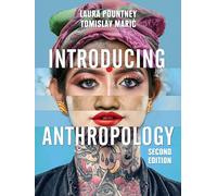 Introducing Anthropology: What Makes Us Human?, 2nd Edition