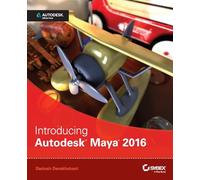 Introducing Autodesk Maya 2016: Autodesk Official Press