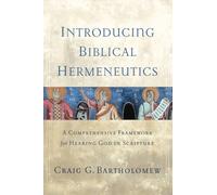 Introducing Biblical Hermeneutics: A Comprehensive Framework for Hearing God in Scripture