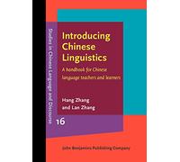 Introducing Chinese Linguistics: A handbook for Chinese language teachers and learners: 16 (Studies in Chinese Language and Discourse)