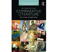 Introducing Comparative Literature : New Trends and Applications