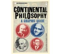 Introducing Continental Philosophy : A Graphic Guide