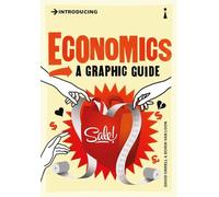 Introducing Economics : A Graphic Guide