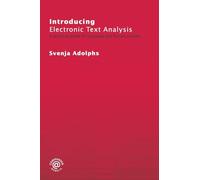 Introducing Electronic Text Analysis: A Practical Guide for Language and Literary Studies