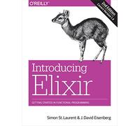 Introducing Elixir: Getting Started in Functional Programming