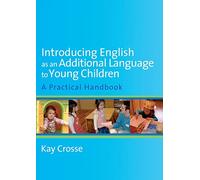 Introducing English as an Additional Language to Young Children: A Practical Handbook