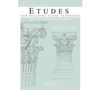Introducing Etudes for Building Piano Technique, Book 1: Late Elementary to Early Intermediate