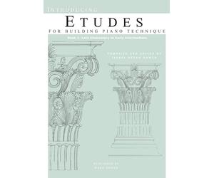 Introducing Etudes for Building Piano Technique, Book 1: Late Elementary to Early Intermediate