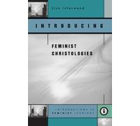 Introducing Feminist Christologies (Introductions in Feminist Theology)