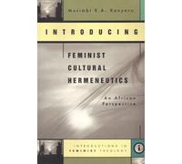 Introducing Feminist Cultural Hermeneutics: An African Perspective