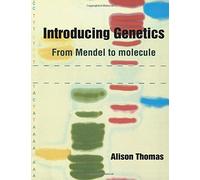 Introducing Genetics: From Mendel to Molecule