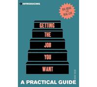Introducing Getting the Job You Want: A Practical Guide (Practical Guide Series)