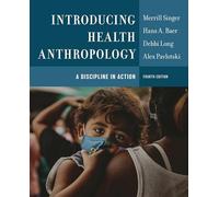 Introducing Health Anthropology: A Discipline in Action