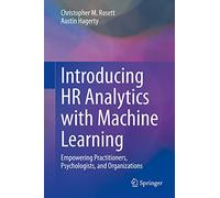 Introducing HR Analytics with Machine Learning: Empowering Practitioners, Psychologists, and Organizations