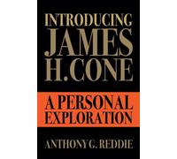 Introducing James H. Cone : A Personal Exploration