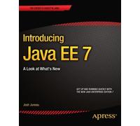 Introducing Java EE 7: A Look at What's New by Josh Juneau (2013-06-25)