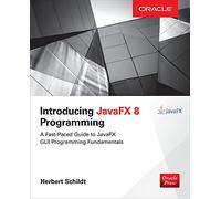 Introducing JavaFX 8 Programming (Oracle Press)