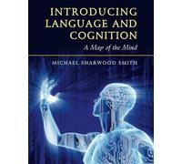 Introducing Language and Cognition: A Map of the Mind