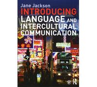 Introducing Language and Intercultural Communication