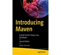 Introducing Maven: A Build Tool for Today's Java Developers