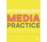 Introducing Media Practice: The Essential Guide