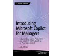 Introducing Microsoft Copilot for Managers : Enhance Your Team's Productivity and Creativity with Generative AI-Powered Assistant