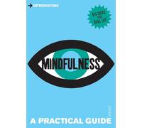 Introducing Mindfulness: A Practical Guide (Practical Guide Series)