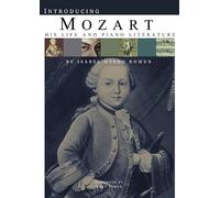 Introducing Mozart: His Life and Piano Literature (Introducing the Composers)