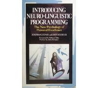 Introducing Neuro-linguistic Programming: The New Psychology of Personal Excellence by John Seymour, and Josep Joseph O'Connor (1990-11-07)