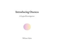 Introducing Oneness: A Logical Investigation