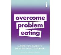 Introducing Overcoming Problem Eating: A Practical Guide (Practical Guide Series)