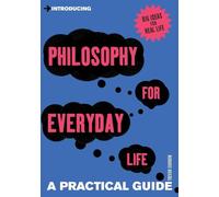 Introducing Philosophy for Everyday Life: a Practical Guide