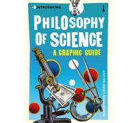 Introducing Philosophy of Science : A Graphic Guide