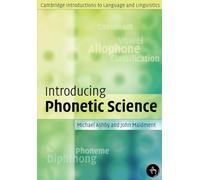 Introducing Phonetic Science (Cambridge Introductions to Language and Linguistics)