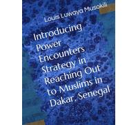 Introducing Power Encounters Strategy in Reaching Out to Muslims in Dakar, Senegal