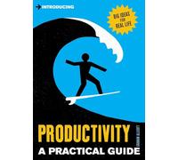Introducing Productivity: A Practical Guide (Practical Guide Series)
